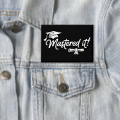 Hat es gemeistert Masters Abschluss Absolvent Grad Button (Insitu)
