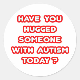 Hat heute jemand mit Autismus umarmt? Runder Aufkleber