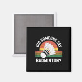 Hat jemand Badminton Funny Shuttle gesagt? Magnet (Vorderseite/Rückseite)