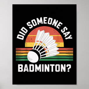 Hat jemand Badminton Funny Shuttle gesagt? Poster