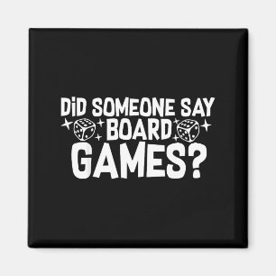 Hat jemand Brettspiele gesagt_ Lustiges Brettspiel Magnet