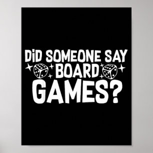Hat jemand Brettspiele gesagt_ Lustiges Brettspiel Poster