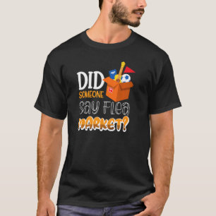 Hat jemand den Flohmarkt gesagt? T-Shirt