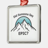 Hat jemand Epic gesagt? Ornament Aus Metall (Links)