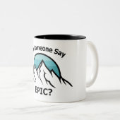 Hat jemand Epic gesagt? Zweifarbige Tasse (VorderseiteRechts)