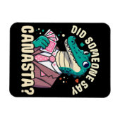 Hat jemand gesagt Canasta Magnet (Horizontal)