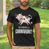 Hat jemand gesagt, Carnivore Funny Meat Lover Unis T-Shirt