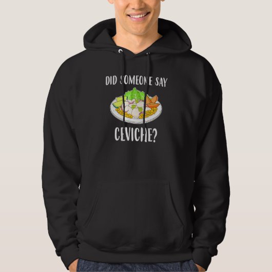 Hat jemand gesagt, Ceviche peruanischen Meeresfrüc Hoodie (Vorderseite)