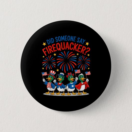 Hat jemand gesagt, Firequacker Cool 4. Juli Patri Button (Vorderseite)