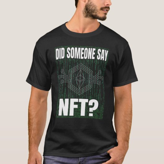 Hat jemand gesagt, NFT token virtuelles Geld Finan T-Shirt (Vorderseite)