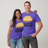 Hat jemand gesagt Pierogi Liebe Pierogi T-Shirt (Unisex)