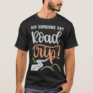 Hat jemand gesagt, Road Trip _3 T-Shirt