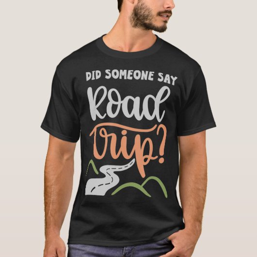 Hat jemand gesagt, Road Trip _3 T-Shirt (Vorderseite)