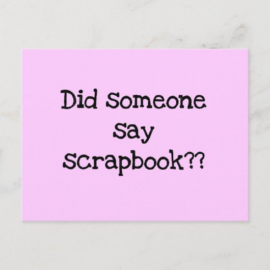 Hat jemand gesagt, Scrapbook Tshirts und Geschenke Postkarte (Vorderseite)