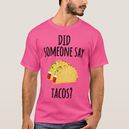 Hat jemand gesagt, Tacos Funny Taco Gym Lover T-Shirt (Vorderseite)