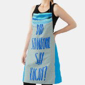 Hat jemand gesagt, Vacay Beach Fun Szene Schürze (InSitu)