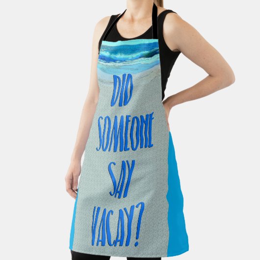 Hat jemand gesagt, Vacay Beach Fun Szene Schürze (InSitu)