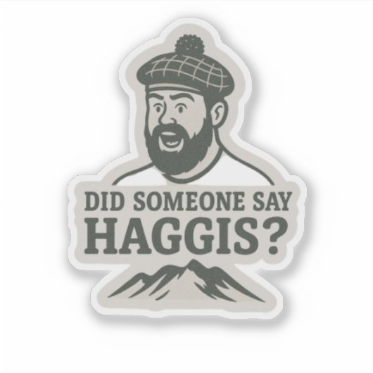Hat jemand Haggis gesagt? Aufkleber (Vorderseite)
