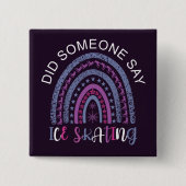 Hat jemand Ice-Skaten gesagt? Button (Vorderseite)