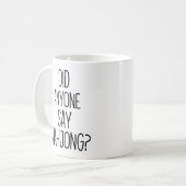 Hat jemand MAHJONG gesagt? | Funny mah-jongg Kaffeetasse (Vorderseite Links)