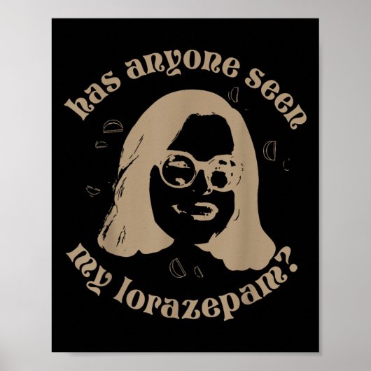 Hat jemand meine Lorazepam gesehen, ängstlich lust Poster (Vorne)
