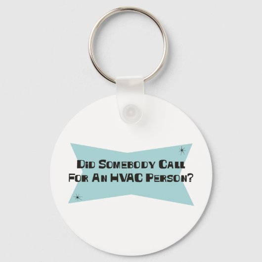 Hat jemand nach einer HVAC-Person gerufen? Schlüsselanhänger (Vorderseite)