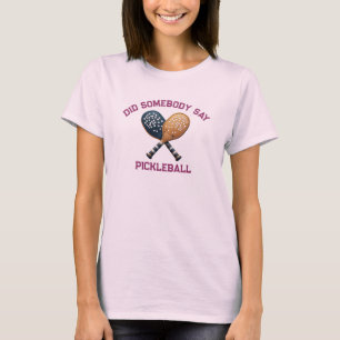 Hat jemand Pickleball gesagt T-Shirt
