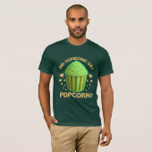 Hat jemand Popcorn gesagt? T-Shirt (Vorne ganz)