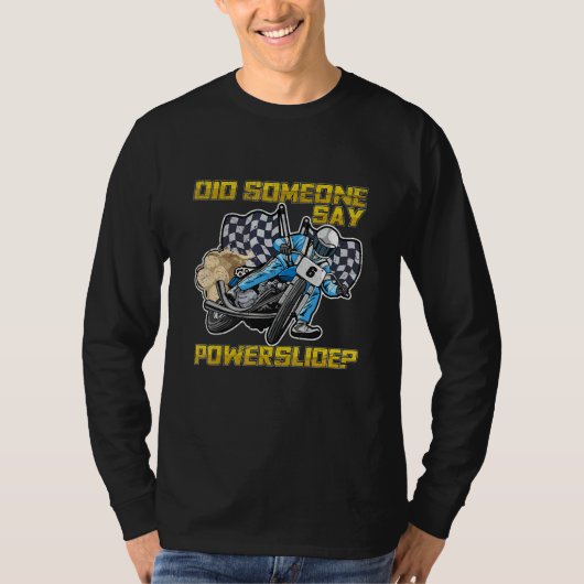 Hat jemand Powerslide für einen Flat-Track-Fahrer  T-Shirt (Vorderseite)
