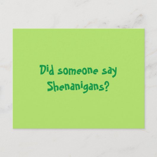 Hat jemand Shenanigans gesagt? Happy Patricks Day Postkarte (Vorderseite)