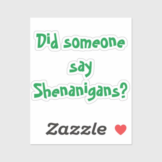 Hat jemand Shenanigans gesagt? St. Patrick's Day Aufkleber (Blatt)