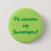 Hat jemand Shenanigans gesagt? St. Patrick's Day Button (Vorderseite)