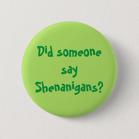 Hat jemand Shenanigans gesagt? St. Patrick's Day Button (Vorderseite)
