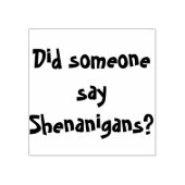 Hat jemand Shenanigans gesagt? St. Patrick's Day Gummistempel (Prägung)