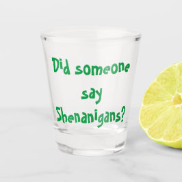 Hat jemand Shenanigans gesagt? St. Patrick's Day Schnapsglas