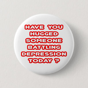 Hat jemand umarmt, die Depression heute zu bekämpf Button