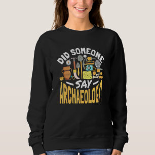 Hat jemand von Archäologie Niedlichen Archäologen Sweatshirt