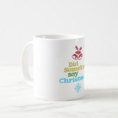 Hat jemand Weihnachten gesagt? Kaffeetasse (Vorderseite Links)