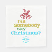 Hat jemand Weihnachten gesagt? Serviette (Vorderseite)