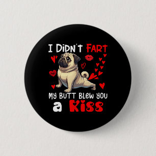 Hat nicht gefurzt, mein Hintern hat zum Valentinst Button