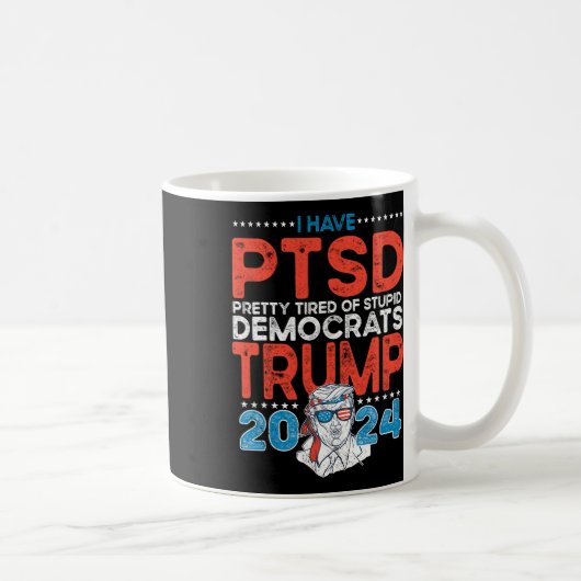 Hat Ptsd Hübsch müde von dubiosen Demokraten - Tru Kaffeetasse (Rechts)