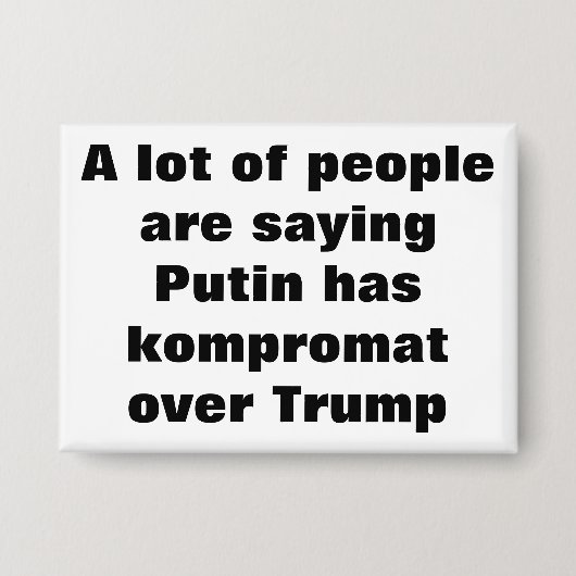 Hat Putin Kompromat gegenüber Trump? Button (Vorderseite)