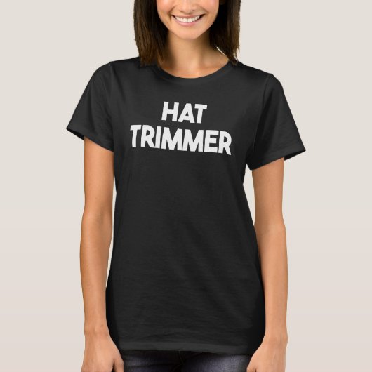 Hat Trimmer T-Shirt (Vorderseite)