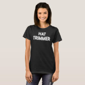Hat Trimmer T-Shirt (Vorne ganz)