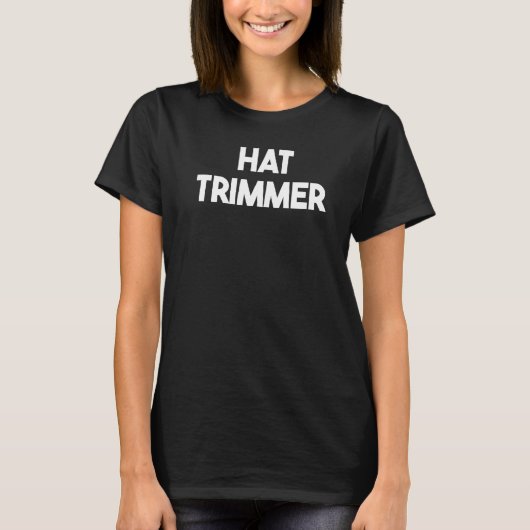Hat Trimmer T-Shirt (Vorderseite)
