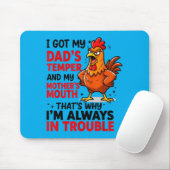 Hat Vaters Temperament Und Mutters Mund Deshalb Mousepad (Mit Mouse)