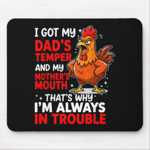 Hat Vaters Temperament Und Mutters Mund Deshalb Mousepad