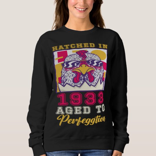Hatched in 1933 Aged to Perfeggtion Sweatshirt (Vorderseite)