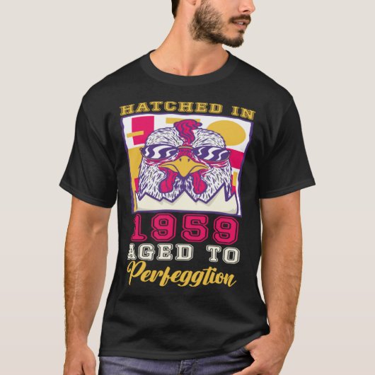 Hatched in 1959 Aged to Perfeggtion T-Shirt (Vorderseite)