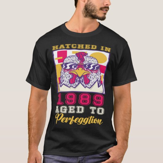 Hatched in 1989 Aged to Perfeggtion T-Shirt (Vorderseite)